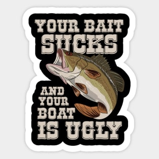 Funny Fishing Your Bait Sucks Quotes Sticker